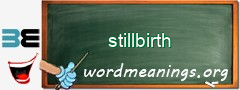 WordMeaning blackboard for stillbirth